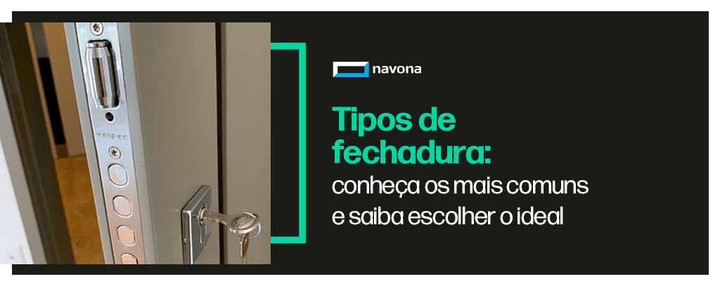 tipos de fechadura navona metais